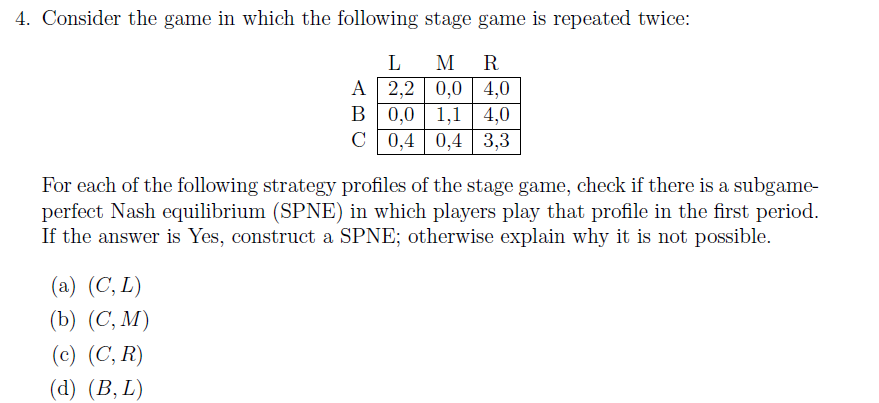Solved Consider The Game In Which The Following Stage Game Chegg Solved Consider The Game In Which The Following Stage Game Chegg