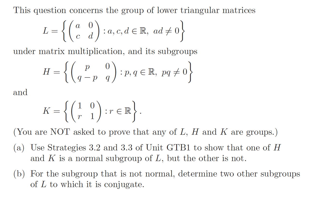 Solved This question concerns the group of lower triangular | Chegg.com