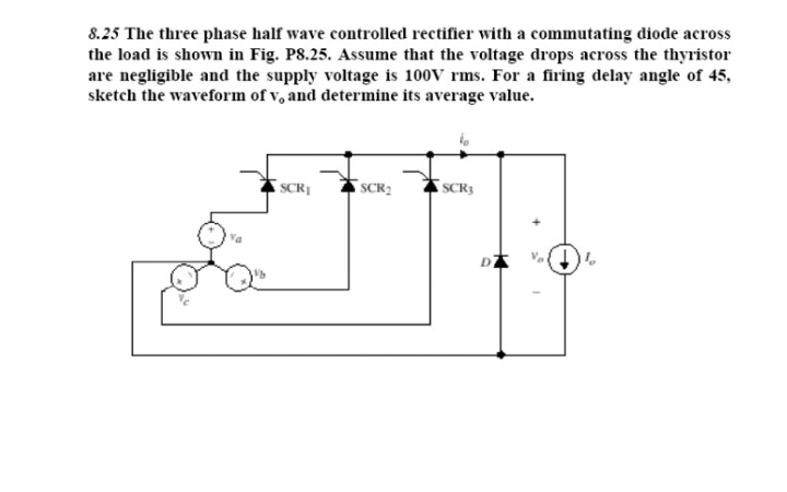 Solved 8.25 The three phase half wave controlled rectifier | Chegg.com