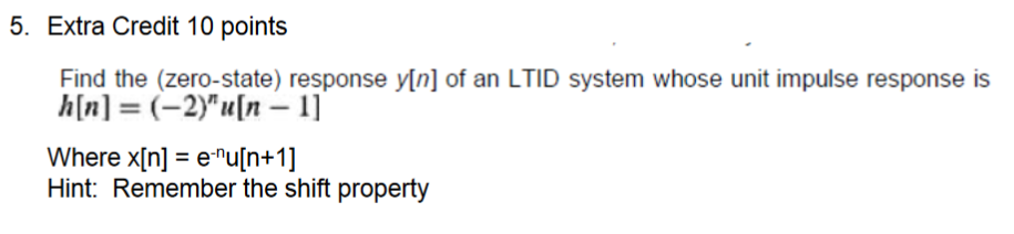 Solved Find The (zero-state) Response Y[n] Of An Ltid System 