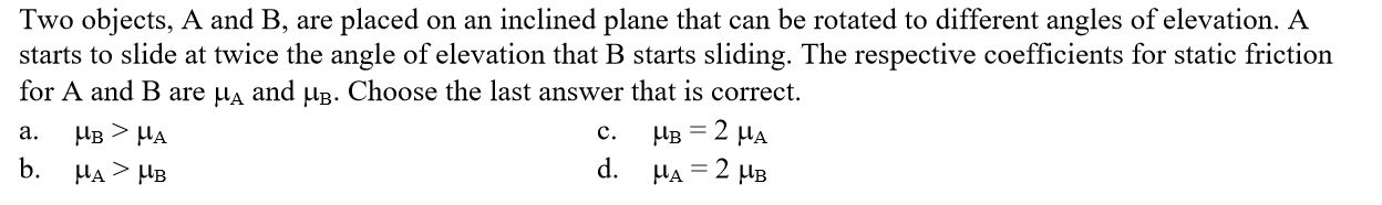 Solved Two objects, A and B, are placed on an inclined plane | Chegg.com