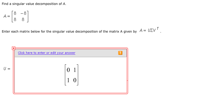 Solved Find a singular value decomposition of A. A = [8 -8 | Chegg.com