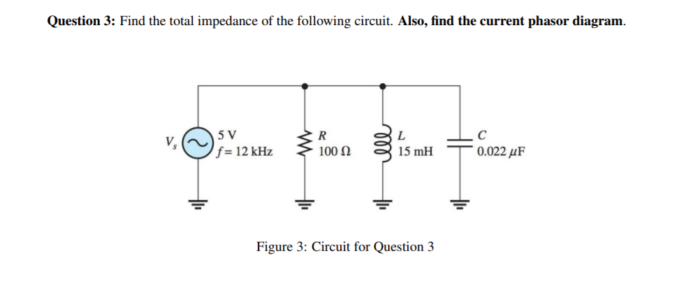 Solved Question 3: Find the total impedance of the following | Chegg.com