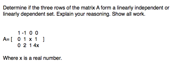 Solved Determine if the three rows of the matrix A form a | Chegg.com