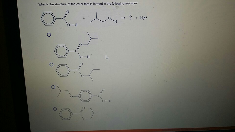 Solved What is the structure of the ester that is formed in | Chegg.com