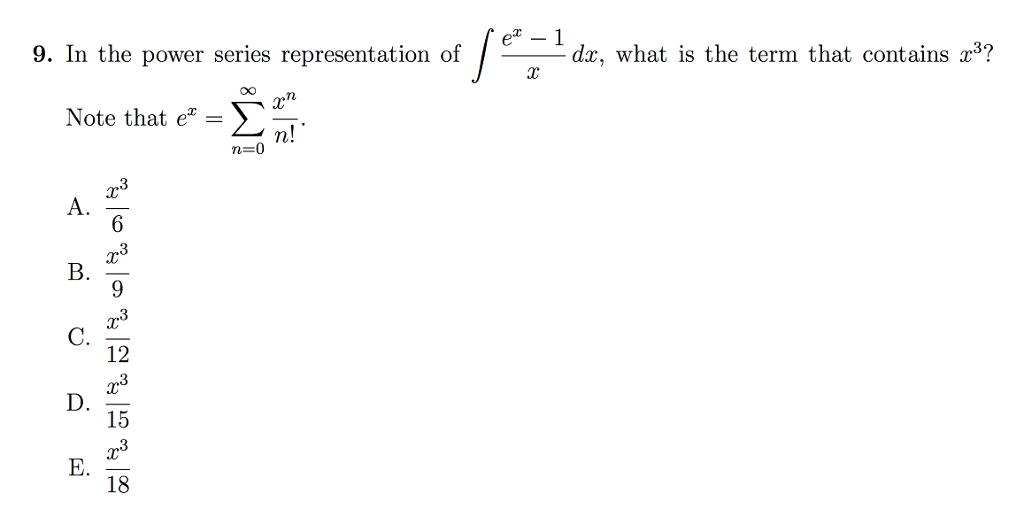 Solved 9. In the power series representation of ex-1 dx, | Chegg.com