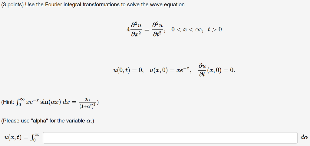 Solved Use The Fourier Integral Transformations To Solve The | Chegg.com