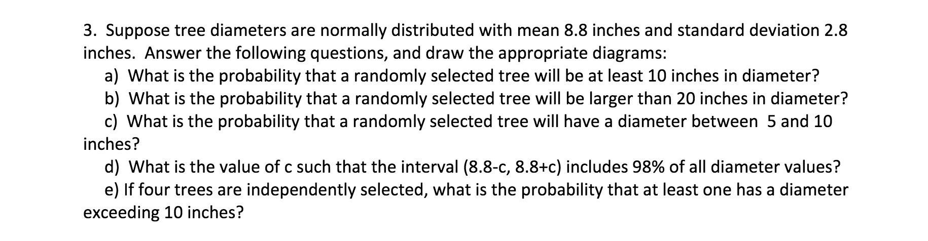 Solved Suppose tree diameters are normally distributed with | Chegg.com