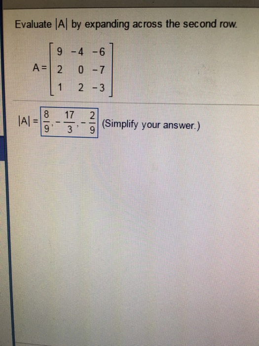 Solved Evaluate A by expanding across the second row A Chegg