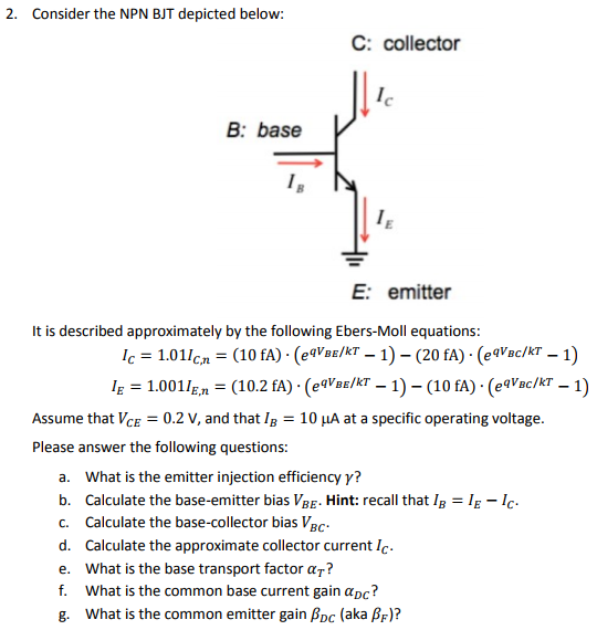 Solved 2. Consider the NPN BJT depicted below C collector