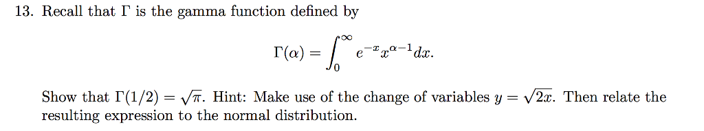 Solved 13. Recall that「is the gamma function defined by 0 V | Chegg.com