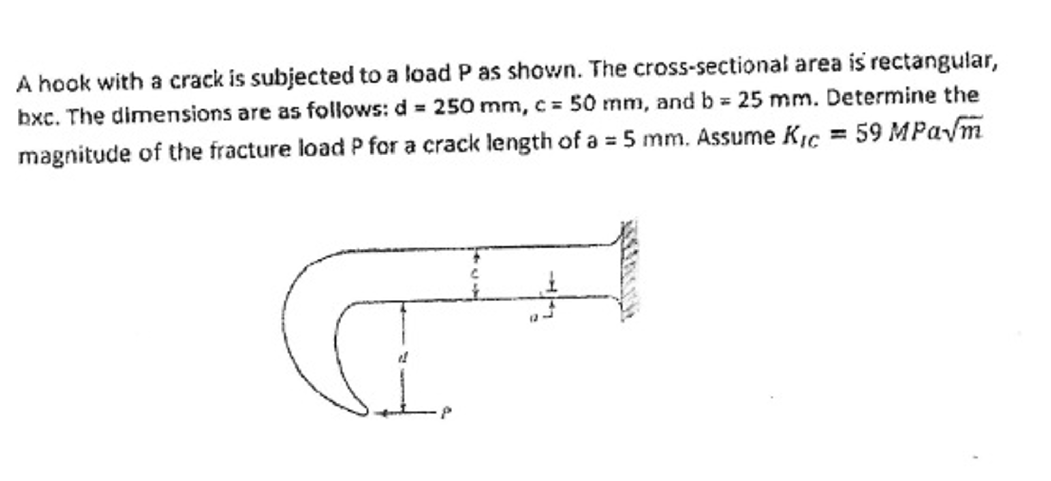 A hook with a crack is subjected to a load P as