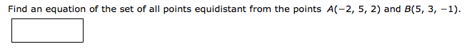 Solved Find an equation of the set of all points equidistant | Chegg.com