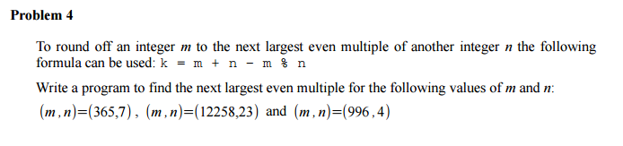 Solved To round off an integer m to the next largest even | Chegg.com