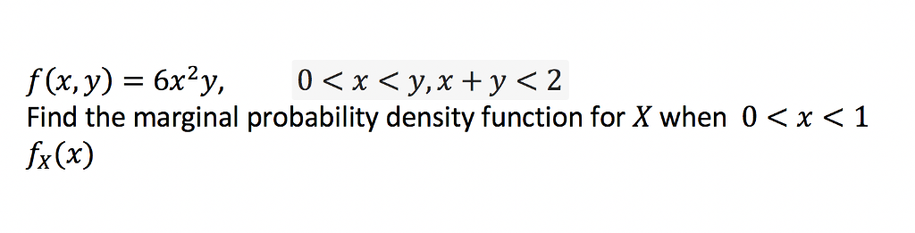 Solved Find The Marginal Probability Density Function For X | Chegg.com