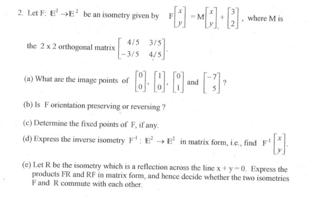 Solved 2. Let F: E2 →B' Be An Isometry Given By F-1-M-t , | Chegg.com