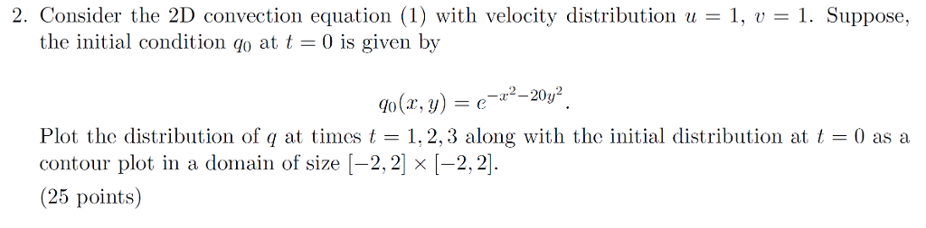 Solved 2. Consider the 2D convection equation (1) with | Chegg.com