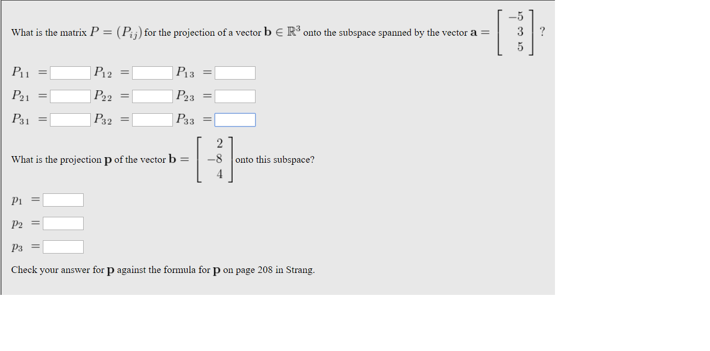 Solved What is the matrix P = (P_ij) for the projection of a | Chegg.com