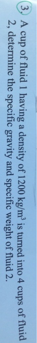 solved-a-cup-of-fluid-1-having-a-density-of-1200-kg-m-3-is-chegg