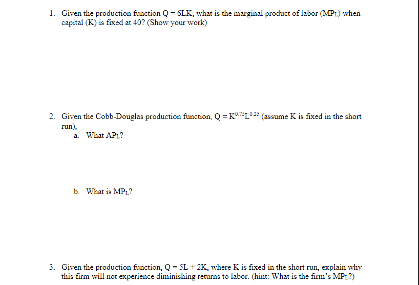 Solved Given the production function Q-6L capital (K) is | Chegg.com