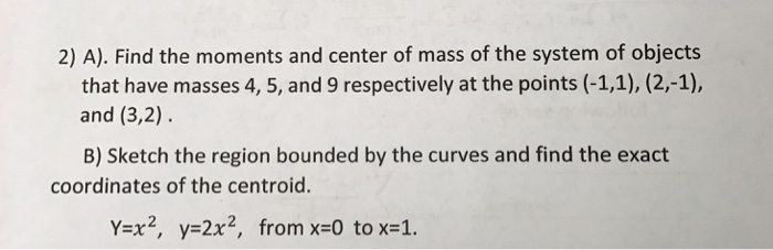 Solved Find the moments and center of mass of the system of | Chegg.com