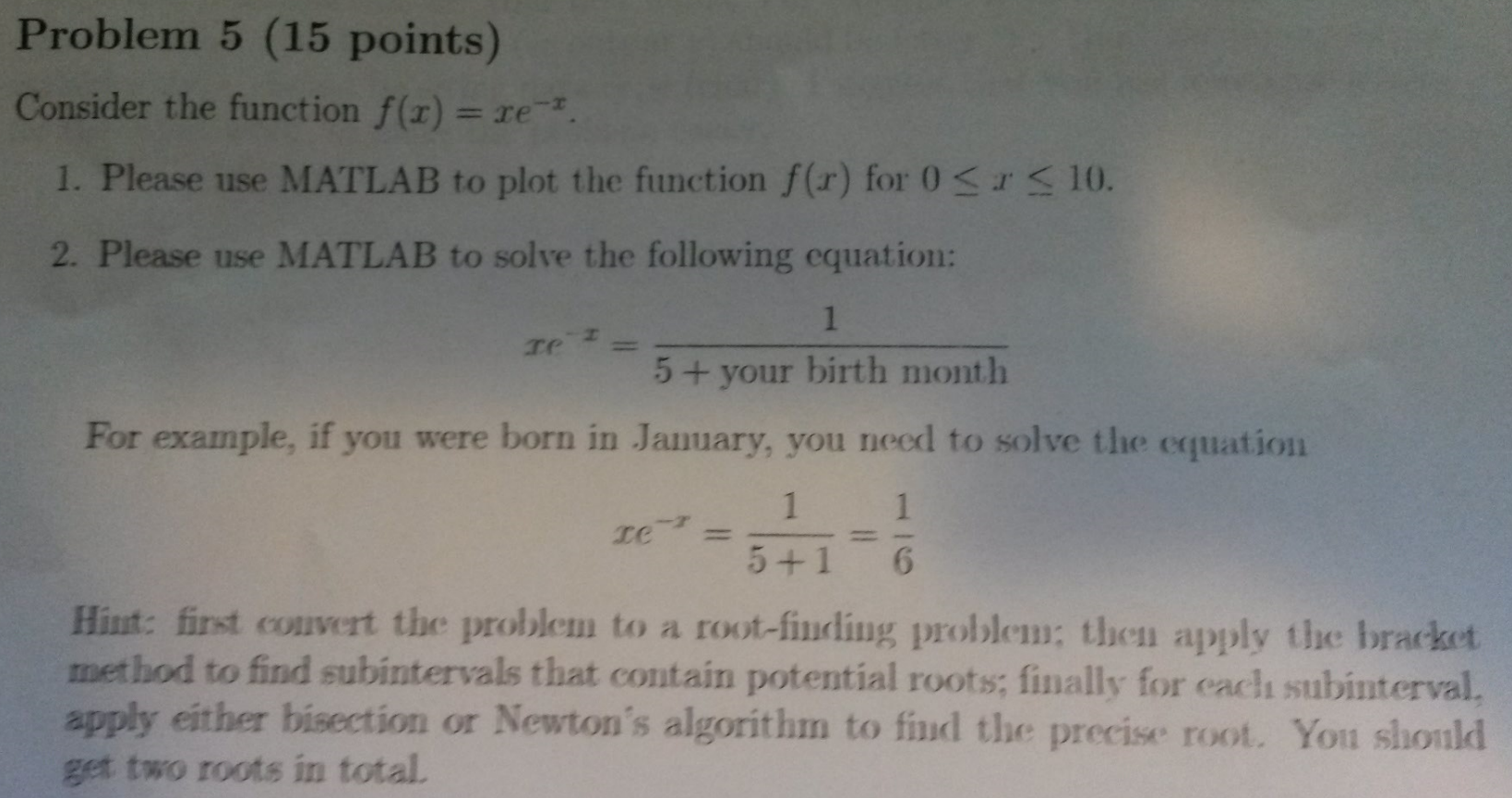 Consider the function f(x) = xe^-x. Please use MATLAB | Chegg.com