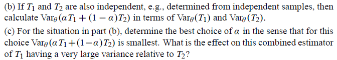 Solved 6.3.24 Suppose We Have Two Unbiased Estimators T1 And | Chegg.com