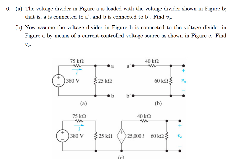 Solved (a) The voltage divider in Figure a is loaded with | Chegg.com