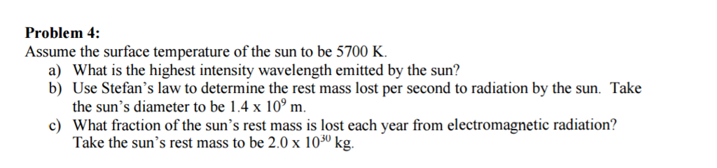 Solved Assume the surface temperature of the sun to be 5700 | Chegg.com
