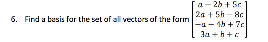 Solved a - 2b + 5c -a-4b 7c 3a b +c J 6. Find a basis for | Chegg.com