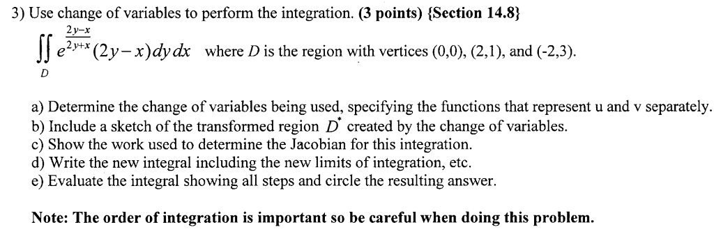 Solved Use Change Of Variables To Perform The Integration. | Chegg.com