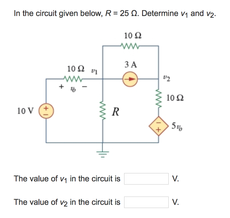 Solved In the circuit given below, R = 25 Ω. Determine v1 | Chegg.com
