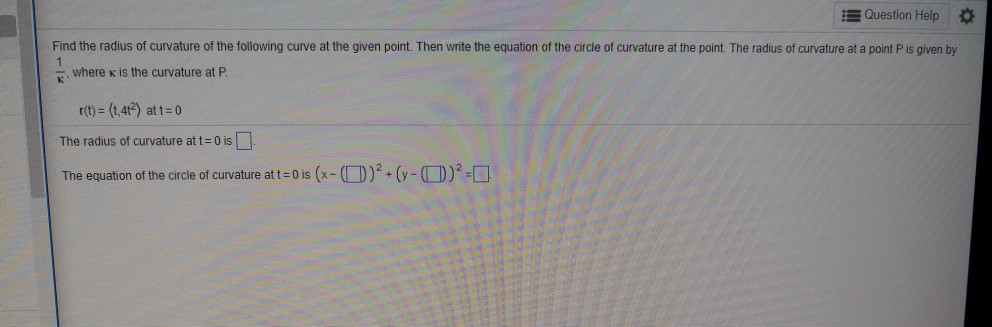Solved Question Help * Find the radius of curvature of the | Chegg.com