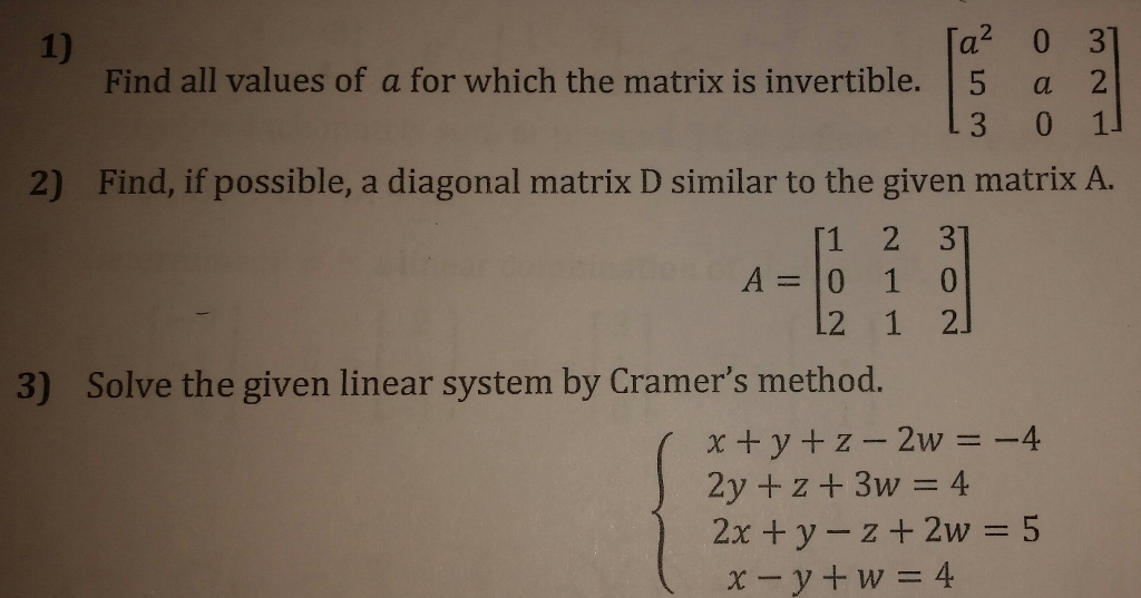 Solved 1) Find all values of a for which the matrix is | Chegg.com