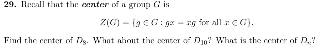 Solved 29. Recall that the center of a group G is gEG.gx-xg | Chegg.com