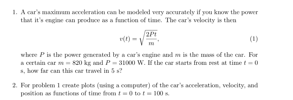 Solved 1. A car's maximum acceleration can be modeled very | Chegg.com