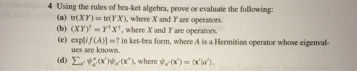 Solved Using The Rules Of Bra-ket Algebra, Prove Or Evaluate | Chegg.com