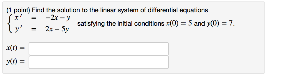 Solved (1 point) Find the solution to the linear system of | Chegg.com