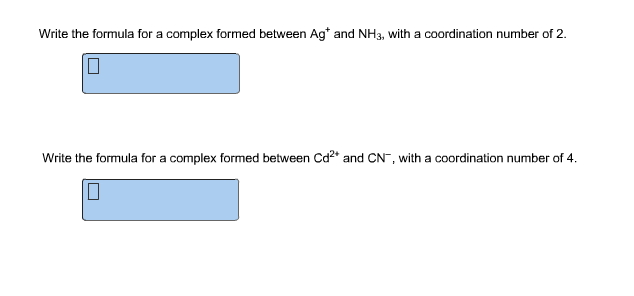 Solved Write the formula for a complex formed between Ag+ | Chegg.com