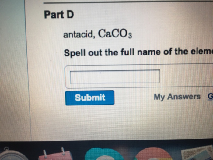 Solved Antacid, CaCO_3 Spell out the full name of the | Chegg.com