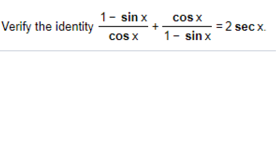 Solved Verify the identity 1 - sin x/cos x + cos x/1 - sin x | Chegg.com