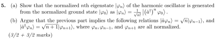 Solved Show that the normalized nth eigenstate |Phi_n of the | Chegg.com