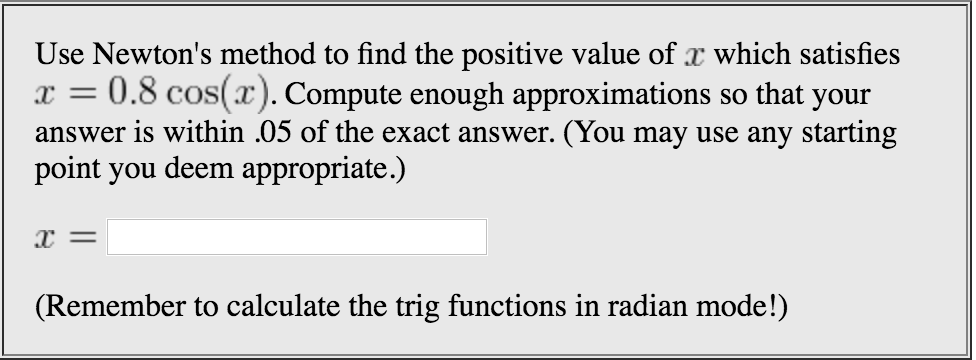 Solved Use Newton's method to find the positive value of x | Chegg.com