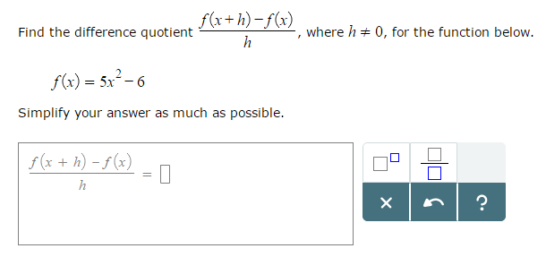 Solved Find the difference quotient f(x + h) -f(x)/h, where | Chegg.com