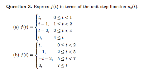 Solved Question 3 Express F T In Terms Of The Unit Step