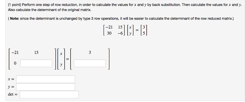 Solved (1 point) Perform one step of row reduction, in order | Chegg.com