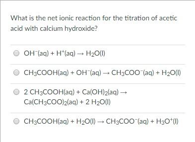 ionic reaction acid hydroxide calcium acetic oh titration aq solved ch3cooh ca transcribed text show problem been
