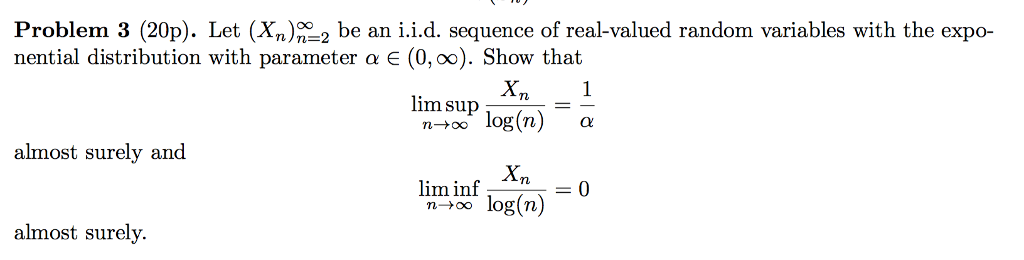 Solved Problem 3 (20p). Let (Xn)02 be an i.i.d. sequence of | Chegg.com ...