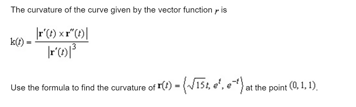 Solved: The Curvature Of The Curve Given By The Vector Fun... | Chegg.com