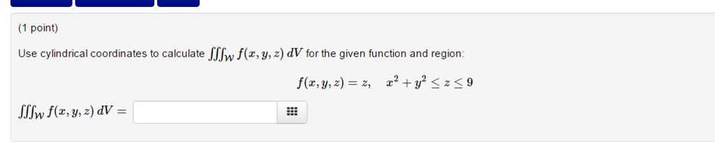 Solved Use cylindrical coordinates to calculate: Integral | Chegg.com